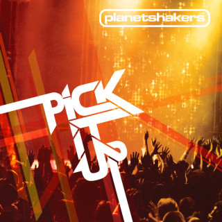 Planetshakers - Pick It Up album cover
