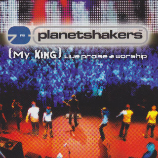 Planetshakers - My King album cover