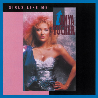 Tanya Tucker - Girls Like Me album cover