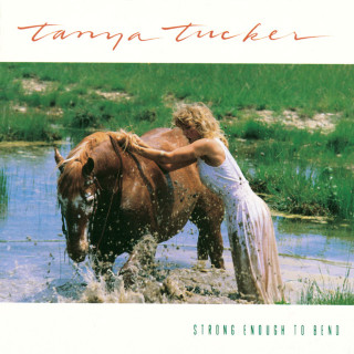 Tanya Tucker - Strong Enough To Bend album cover