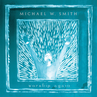 Michael W. Smith - Worship Again live album cover