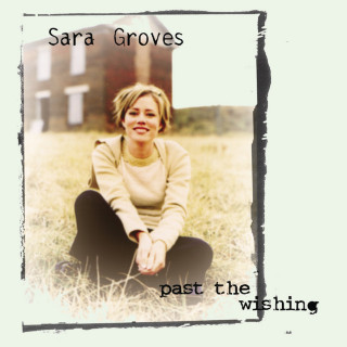 Sara Groves - Past The Wishing album cover