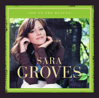 Sara Groves - Add To The Beauty album cover