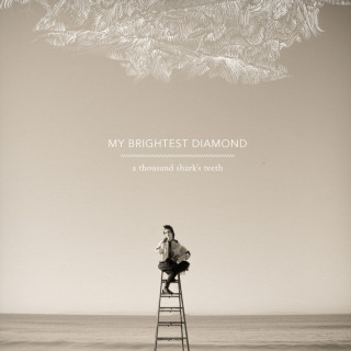 My Brightest Diamond - A Thousand Shark's Teeth album cover