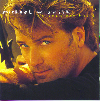 Michael W. Smith - I'll Lead You Home album cover