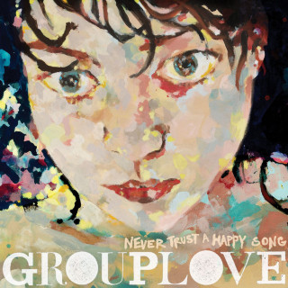 Grouplove - Never Trust A Happy Song album cover