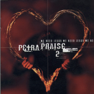 Petra - Petra Praise 2: We Need Jesus album cover