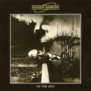 Golden Earring - To The Hilt album cover