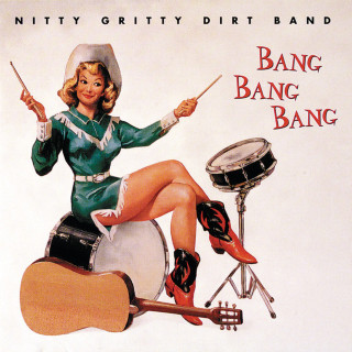 Nitty Gritty Dirt Band - Bang Bang Bang album cover