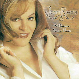 Jenni Rivera - Si Quieres Verme Llorar album cover