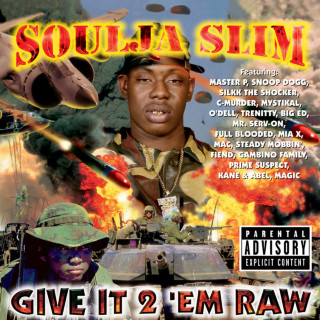 Soulja Slim - Give It 2 'Em Raw album cover