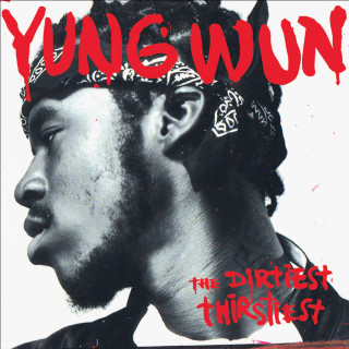 Yung Wun - The Dirtiest Thirstiest album cover