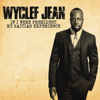Wyclef Jean - If I Were President: My Haitian Experience EP cover
