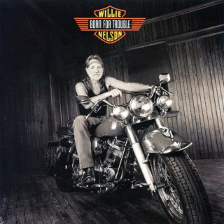 Willie Nelson - Born For Trouble album cover