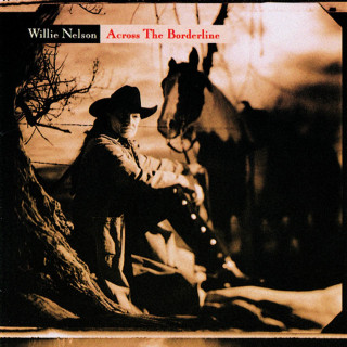 Willie Nelson - Across The Borderline album cover