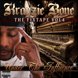 Krayzie Bone - The Fixtape Vol. 4: Under The Influence mixtape cover