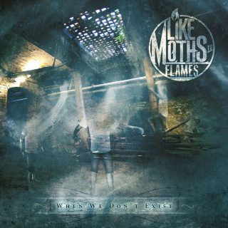 Like Moths To Flames - When We Don't Exist album cover