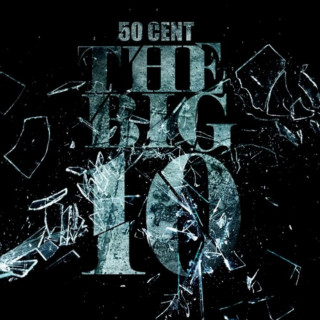 50 Cent - The Big 10 mixtape cover