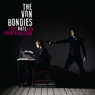 The Von Bondies - Love, Hate And Then There's You album cover