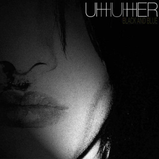 Uh Huh Her - Black And Blue EP cover