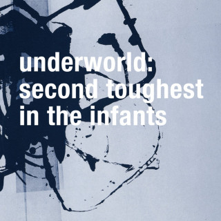 Underworld - Second Toughest In The Infants album cover