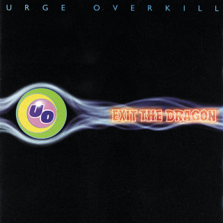 Urge Overkill - Exit The Dragon album cover