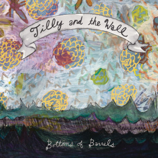 Tilly And The Wall - Bottoms Of Barrels album cover
