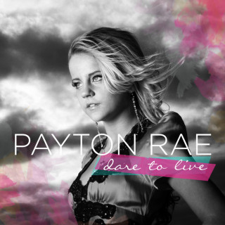 Payton Rae - Dare To Live EP cover