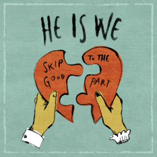 He Is We - Skip To The Good Part EP cover