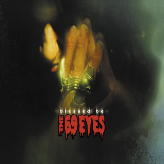 The 69 Eyes - Blessed Be... album cover