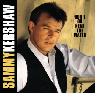 Sammy Kershaw - Don't Go Near The Water album cover