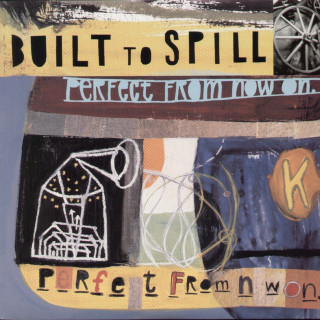 Built To Spill - Perfect From Now On album cover