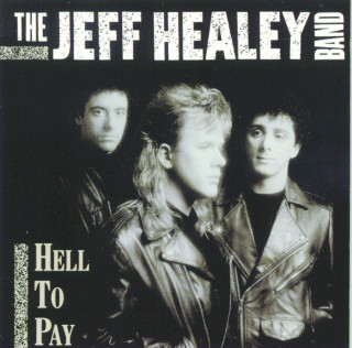 The Jeff Healey Band - Hell To Pay album cover