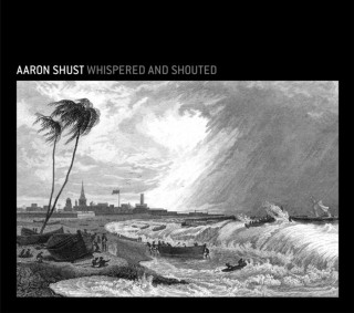Aaron Shust - Whispered And Shouted album cover