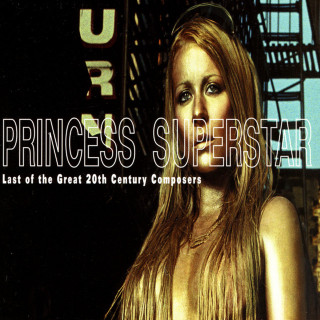 Princess Superstar - Last Of The Great 20th Century Composers album cover