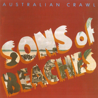 Australian Crawl - Sons Of Beaches album cover