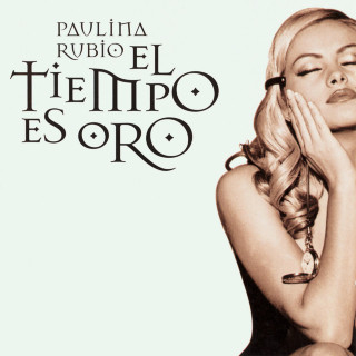 Paulina Rubio - El Tiempo Es Oro album cover