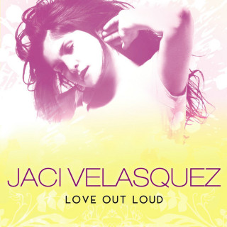 Jaci Velasquez - Love Out Loud album cover