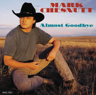 Mark Chesnutt - Almost Goodbye album cover