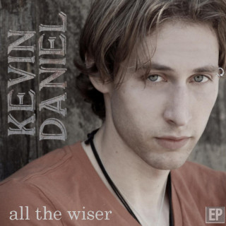 Kevin Daniel - All The Wiser EP cover