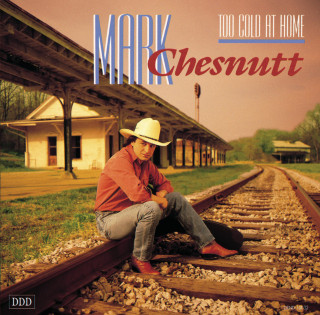 Mark Chesnutt - Too Cold At Home album cover