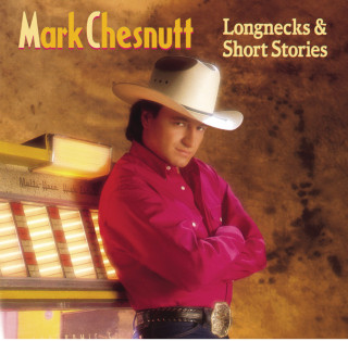 Mark Chesnutt - Longnecks & Short Stories album cover