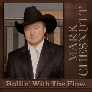 Mark Chesnutt - Rollin' With The Flow album cover
