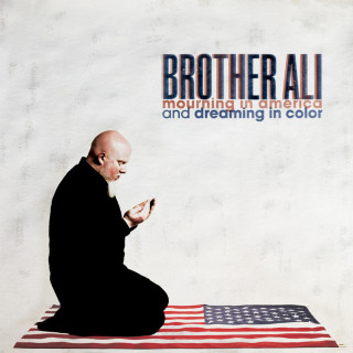 Brother Ali - Mourning In America And Dreaming In Color album cover