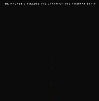 The Magnetic Fields - The Charm Of The Highway Strip album cover