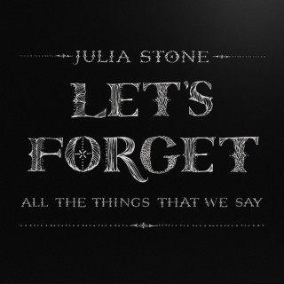 Julia Stone - Let's Forget All The Things That We Say EP cover