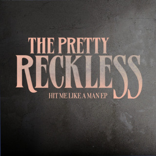 The Pretty Reckless - Hit Me Like A Man EP cover