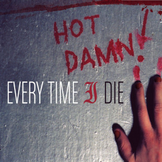 Every Time I Die - Hot Damn! album cover