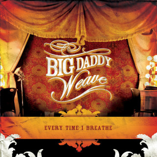 Big Daddy Weave - Every Time I Breathe album cover