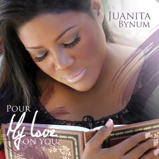 Juanita Bynum - Pour My Love On You album cover